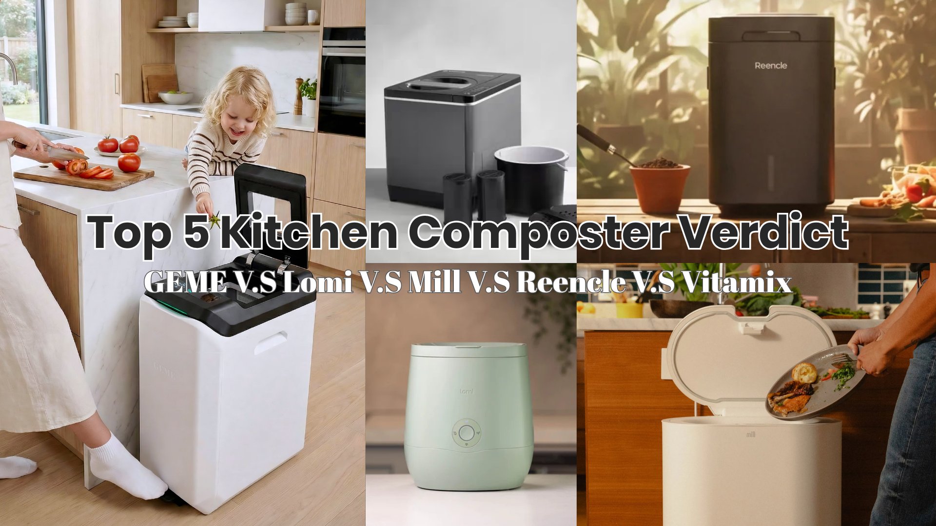 The Best Kitchen Composter Verdict: GEME vs Lomi vs Mill vs Reencle vs Vitamix